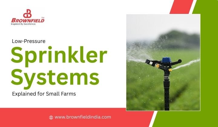 Low-Pressure Sprinkler Systems Explained for Small Farms